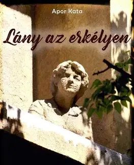 Svetová beletria Lány az erkélyen - Apor Kata