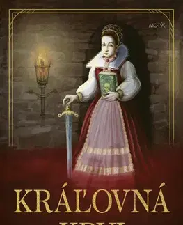 Historické romány Kráľovná krvi - Michaela Ella Hajduková
