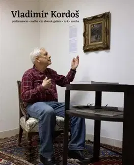Maliarstvo, grafika Vladimír Kordoš: Performancie - maľba zo zbierok galérie A-R - mucha - Daniela Čarná