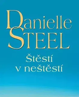 Romantická beletria Štěstí v neštěstí - Danielle Steel