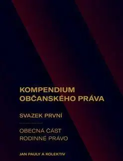Právo ČR Kompendium občanského práva 1: Obecná část. Rodinné právo - Jan Pauly
