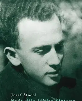 Odborná a náučná literatúra - ostatné Svět díla Jiřího Ortena - Josef Štochl
