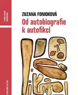Svetová beletria Od autobiografie k autofikci - Zuzana Fonioková