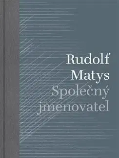 Eseje, úvahy, štúdie Společný jmenovatel - Rudolf Matys