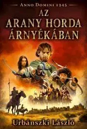 Historické romány Az Arany Horda árnyékában - László Urbánszki