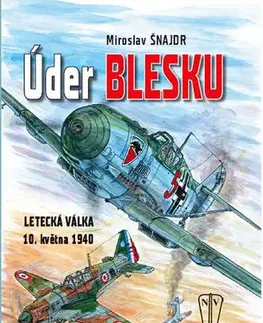 Druhá svetová vojna Úder blesku - Miroslav Šnajdr
