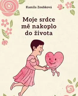 Skutočné príbehy Moje srdce mě nakoplo do života - Kamila Zoubková