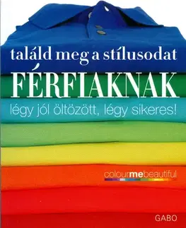 Zdravie, životný štýl - ostatné Találd meg a stílusodat - Férfiaknak - Veronique Henderson,Pat Henshaw,neuvedený