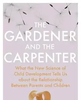 Cudzojazyčná literatúra The Gardener and the Carpenter - Alison Gopnik