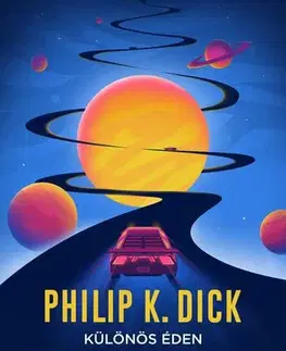 Sci-fi a fantasy Különös éden - Philip K. Dick