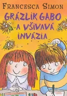 Pre chlapcov Grázlik Gabo 3: Grázlik Gabo a všivavá invázia - Francesca Simon,Tony Ross,Darina Zaicová