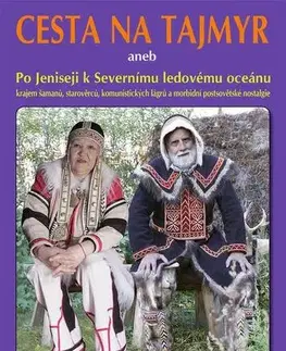 Cestopisy Cesta na Tajmyr - Fero Richard Hrabal - Kronďák
