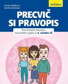 Slovenský jazyk Precvič si pravopis 4 - Libuša Hoštáková,Jarmila Zacharová