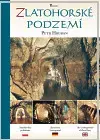 História - ostatné Zlatohorské podzemí - Petr Hruban