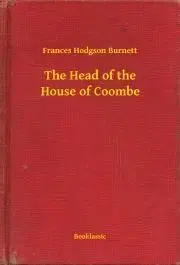 Svetová beletria The Head of the House of Coombe - Frances Hodgson Burnett