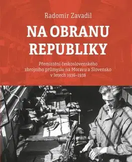 Veda, technika, elektrotechnika Na obranu republiky - Přemístění českosl - Radomír Zavadil