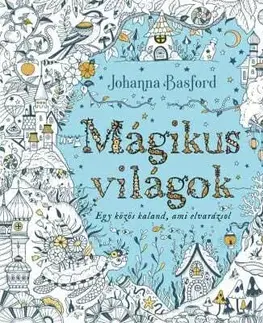 Maľovanky pre dospelých Mágikus világok - Johanna Basford