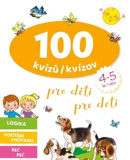 Pre deti a mládež - ostatné 100 kvízů pro děti (4-5 let) / 100 kvízov pre deti (4-5 rokov) (CZ/SK vydanie)
