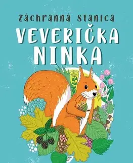 Dobrodružstvo, napätie, western Záchranná stanica: Veverička Ninka - Zuzana Štelbaská,Lucia Zednikovičová