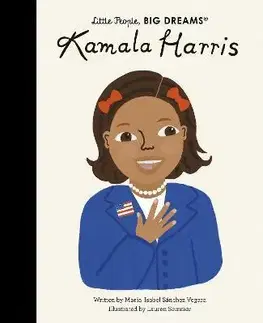 Encyklopédie pre deti a mládež - ostatné Kamala Harris - Isabel Sanchez Vegara,Lauren Semmer