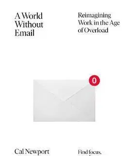 Rozvoj osobnosti A World Without Email - Cal Newport