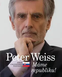 Eseje, úvahy, štúdie Máme republiku! - Weiss Peter