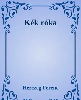 Svetová beletria Kék róka - Ferenc Herczeg