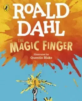 Dobrodružstvo, napätie, western The Magic Finger - Roald Dahl,Quentin Blake