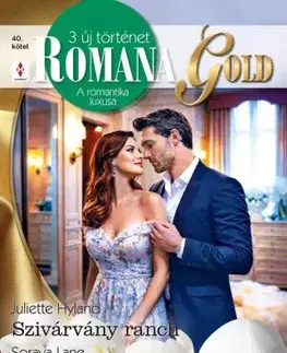 Romantická beletria Romana Gold 40. - Hyland Juliette,Singh Nina,Soraya Lane