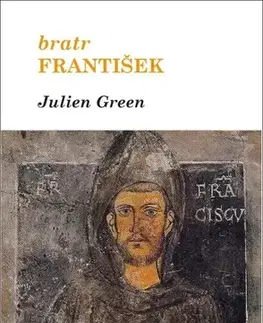 Náboženstvo Bratr František - Julien Green
