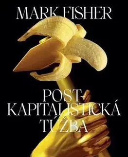 Sociológia, etnológia Postkapitalistická túžba - Mark Fisher