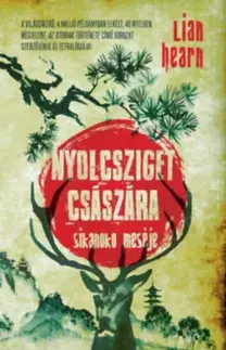 Sci-fi a fantasy Nyolcsziget császára - Sikanoko meséje 1. - Lian Hearnová