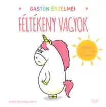 Rozprávky Gaston érzelmei - Féltékeny vagyok - Kolektív autorov