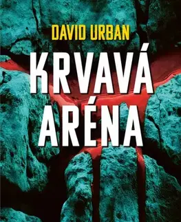 Detektívky, trilery, horory Krvavá aréna - David Urban