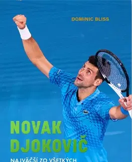 Šport Novak Djokovič: Najväčší zo všetkých - Dominic Bliss