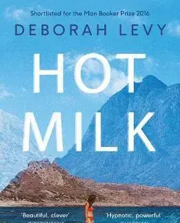 Cudzojazyčná literatúra Hot Milk - Deborah Levy