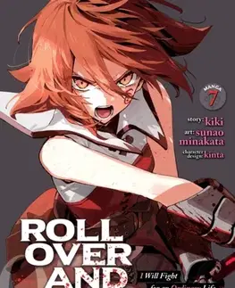 Beletria - ostatné ROLL OVER AND DIE: I Will Fight for an Ordinary Life with My Love and Cursed Sword! (Manga) Vol. 7 - Sunao Kiki