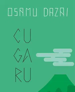 Beletria - ostatné Cugaru - Osamu Dazai,Zdenka Švarcová