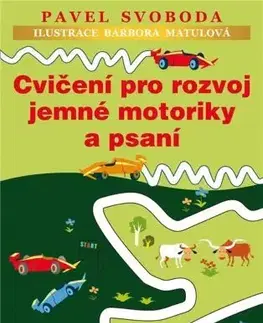 Pedagogika, vzdelávanie, vyučovanie Cvičení pro rozvoj jemné motoriky a psaní - Pavel Svoboda