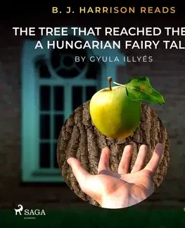Pre deti a mládež Saga Egmont B. J. Harrison Reads The Tree That Reached the Sky, a Hungarian Fairy Tale (EN)
