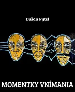 Slovenská beletria Momentky vnímania - Dušan Pytel