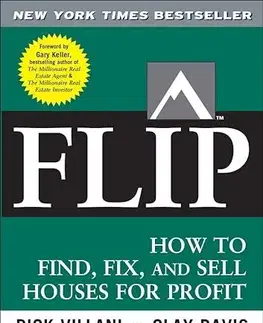 Financie, finančný trh, investovanie Flip How to Find, Fix, and Sell Houses for Profit - Rick Villani,Clay Davis