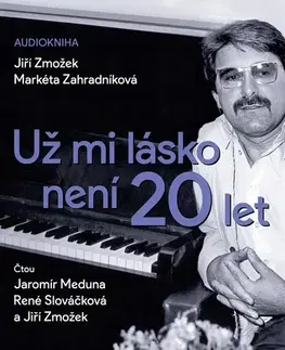 Biografie - ostatné SUPRAPHON a.s. Už mi lásko není 20 let