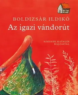 Rozprávky Az igazi vándorút - Ildikó Boldizsár