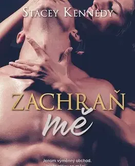 Erotická beletria Zachraň mě - Stacey Kennedy