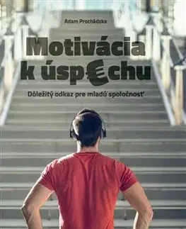Rozvoj osobnosti Motivácia k úspechu - Adam Prochádzka