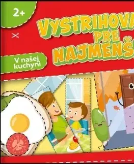 Nalepovačky, vystrihovačky, skladačky V našej kuchyni - Vystrihovačky pre najmenších
