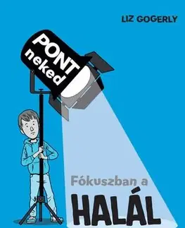 Pre deti a mládež - ostatné Fókuszban a halál - Liz Gogerly,Gábor Novák