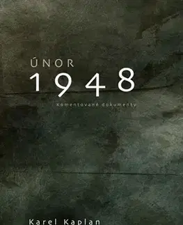 Slovenské a české dejiny Únor 1948 - Karel Kaplan