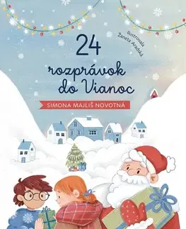 Rozprávky 24 rozprávok do Vianoc - Simona Majliš Novotná